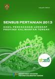 Sensus Pertanian 2013 Hasil Pencacahan Lengkap Provinsi Kalimantan Tengah