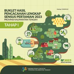 Buklet Hasil Pencacahan Lengkap Sensus Pertanian 2023 - Tahap I Provinsi Kalimantan Tengah
